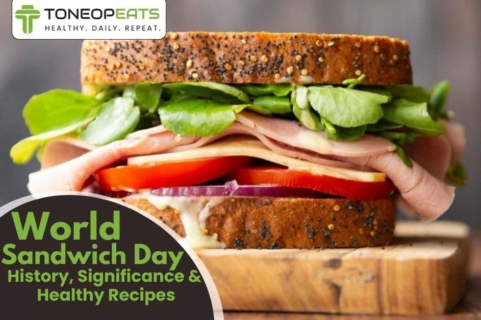 World Sandwich Day 2024: History, Significance, 8 Healthy Recipes To Try And 5 Interesting Ways To Celebrate!