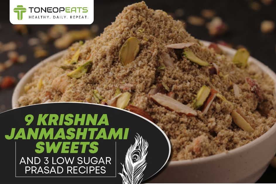 9 Krishna Janmashtami Sweets & 3 Low Sugar Prasad Recipes 