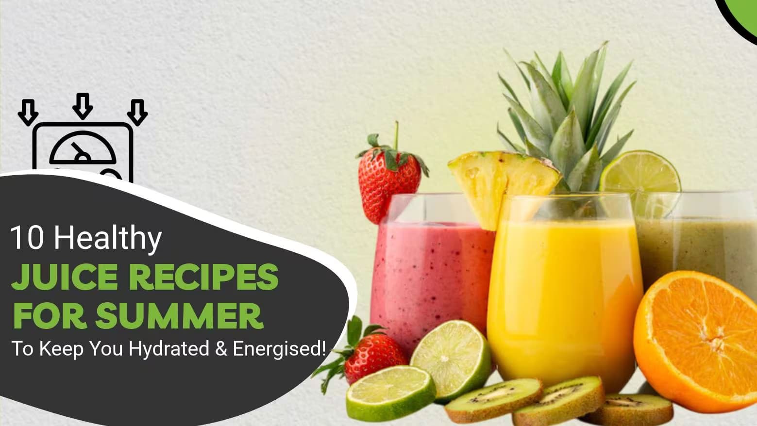 10 Healthy Juice Recipes For Summer To Keep You Hydrated & Energised!