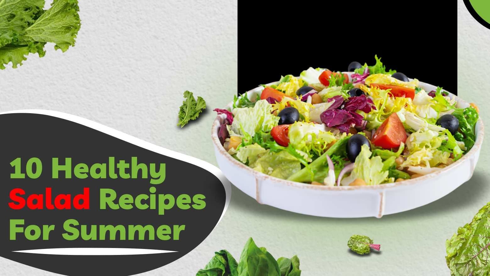 10 Healthy Salad Recipes For Summer: Perfect Picks for Refreshing Snacks & Post-Meal Delights!