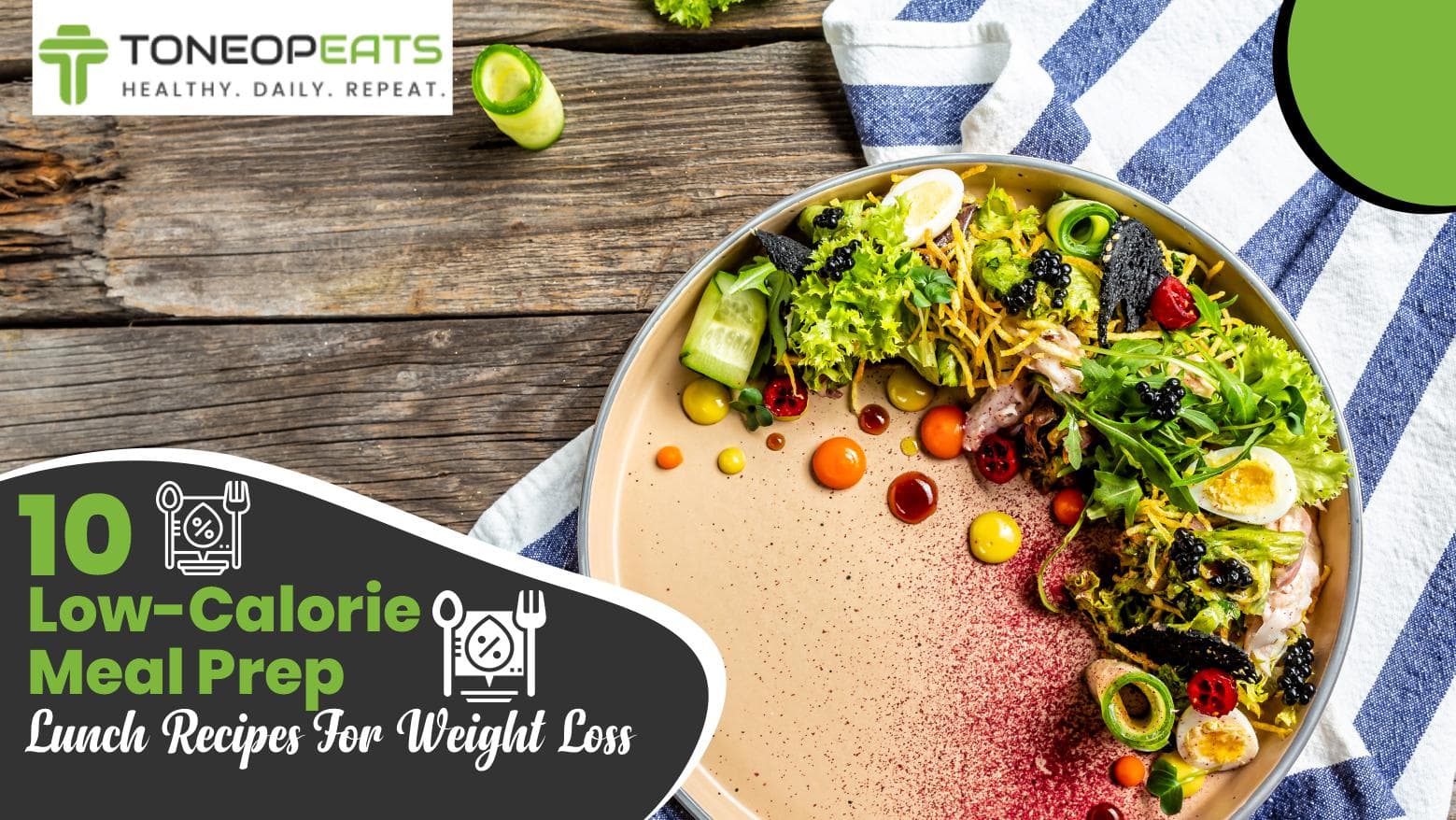 10 Low-Calorie Meal Prep Lunch Recipes, Planning Tips & Foods For Weight Loss!