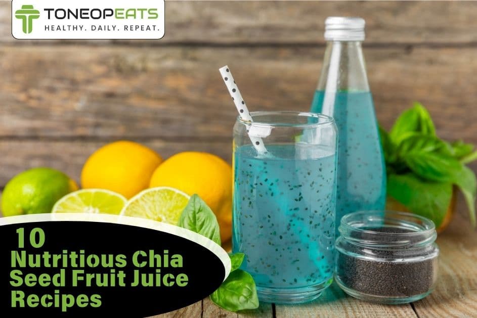 10 Nutritious Chia Seed Fruit Juice Recipes for a Health Boost You’ll Love!