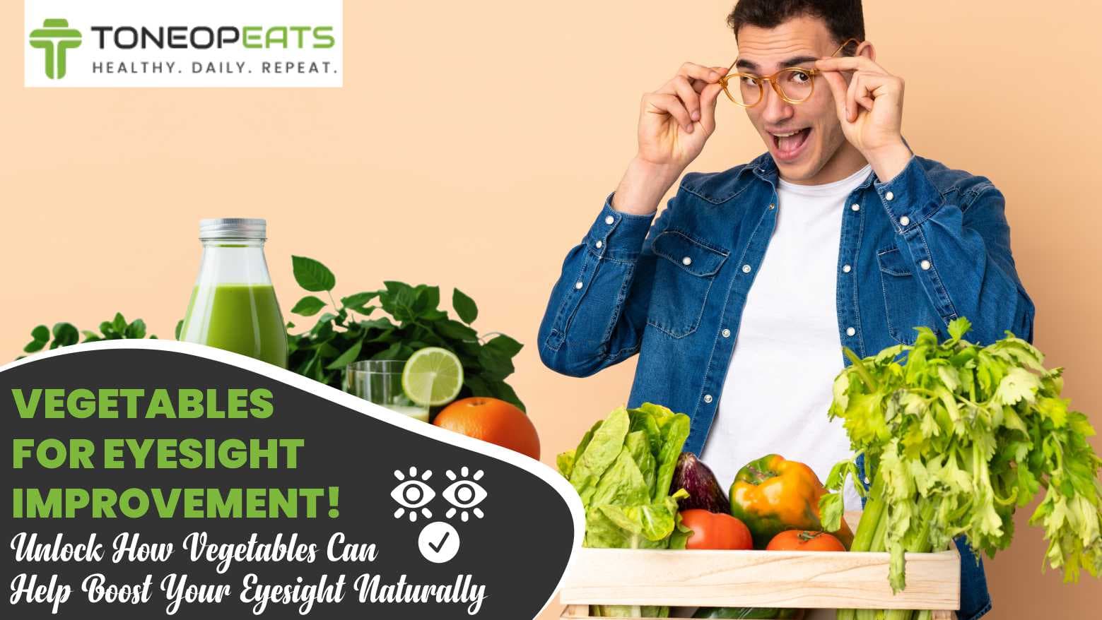 11 Vegetables For Eyesight Improvement! Unlock How Vegetables Can Help Boost Your Eyesight Naturally