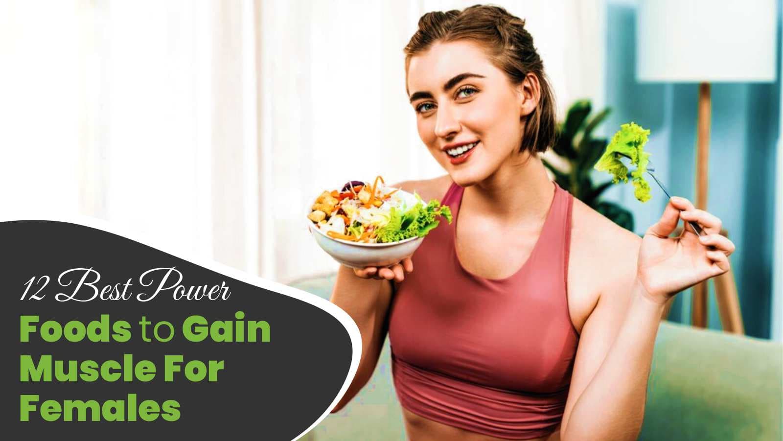 12 Best Power Foods to Gain Muscle For Females: Expert Strategies & Calorie Guide To Fast-Track Your BOD GOALS!