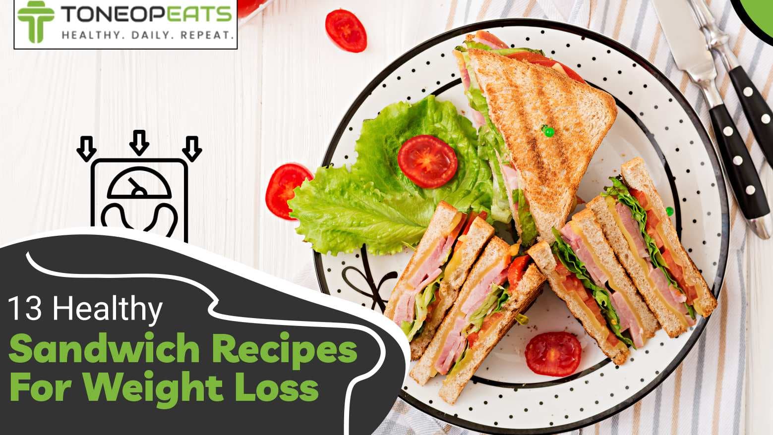 13 Healthy Sandwich Recipes For Weight Loss