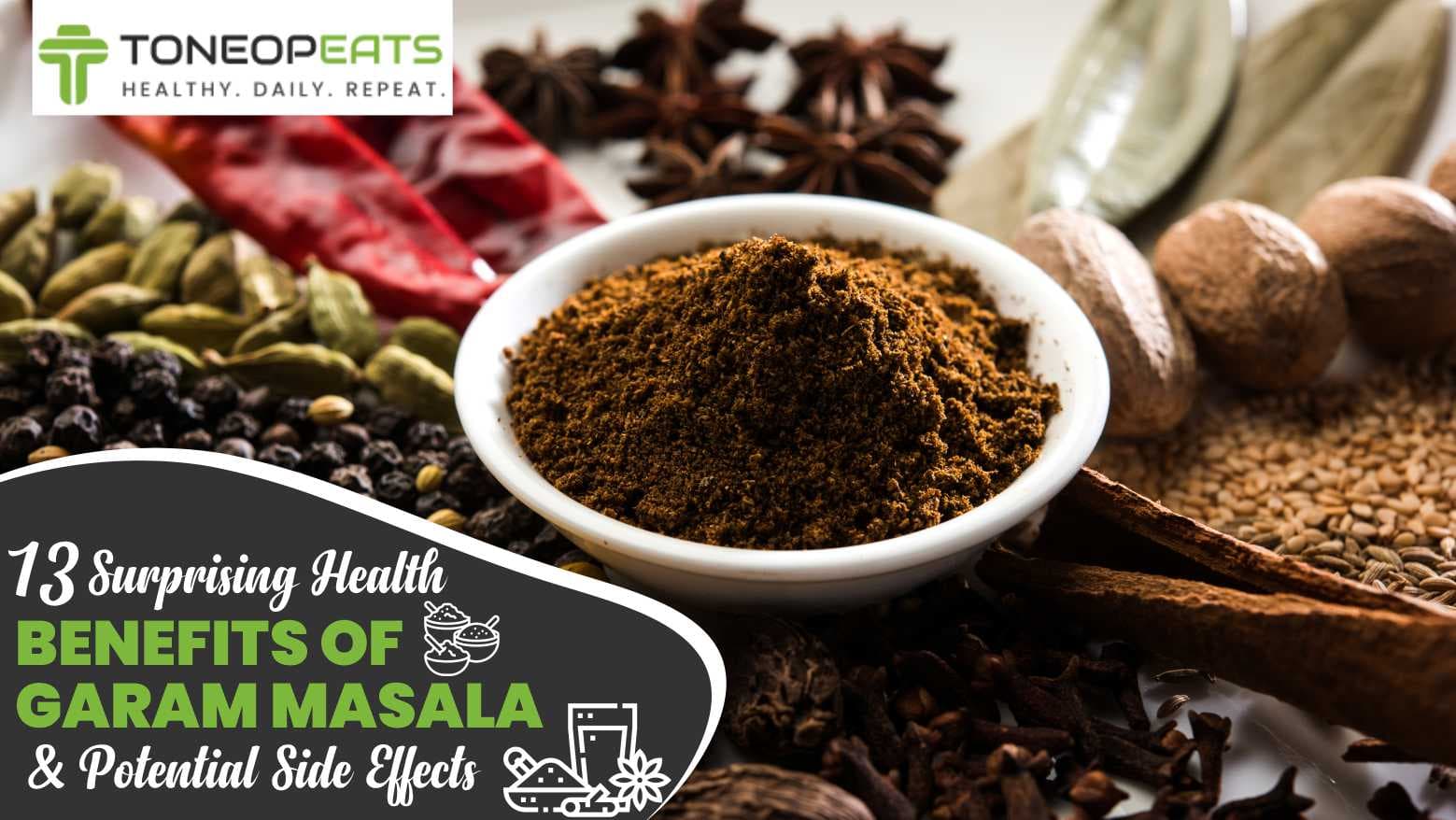 13 Surprising Health Benefits Of Garam Masala And Potential Side Effects On Excessive Consumption