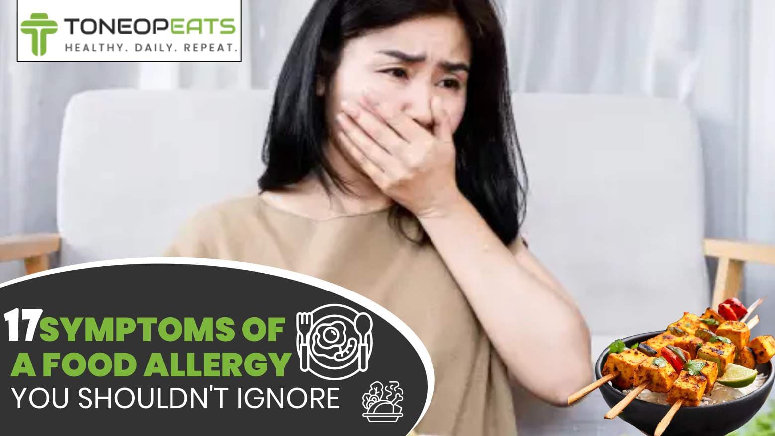 17 Symptoms Of A Food Allergy You Shouldn't Ignore: Recognise Common Allergen Sources & Management Tips!
