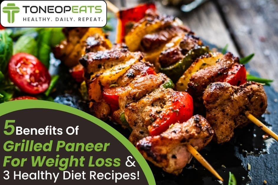 5 Benefits Of Grilled Paneer For Weight Loss And 3 Healthy Diet Recipes!.jpg
