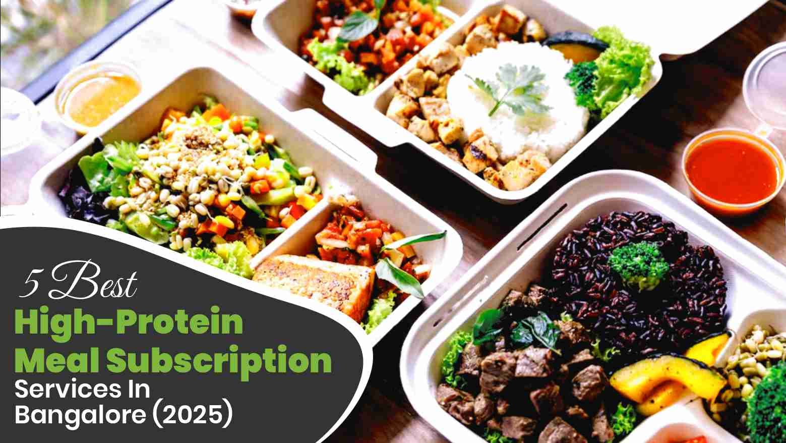 Looking For High-Protein Meals? Explore The 5 Best High-Protein Meal Subscription Services In Bangalore (2025)