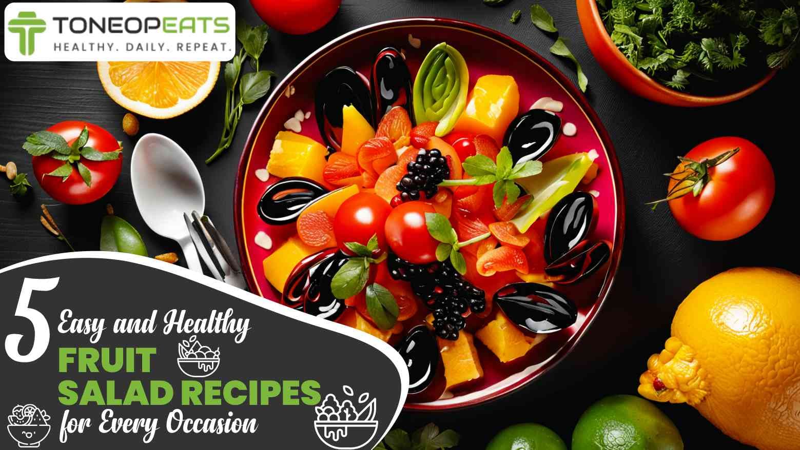 5 Easy and Healthy Fruit Salad Recipes for Every Occasion