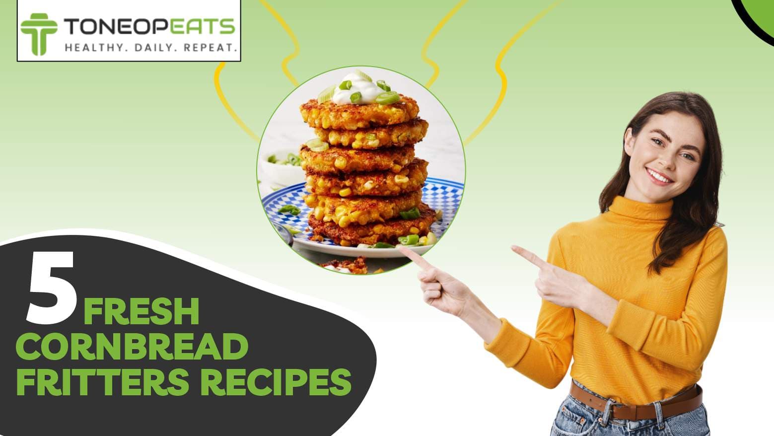5 Fresh Cornbread Fritters Recipes & Healthy Ingredients To Keep It Fluffy!