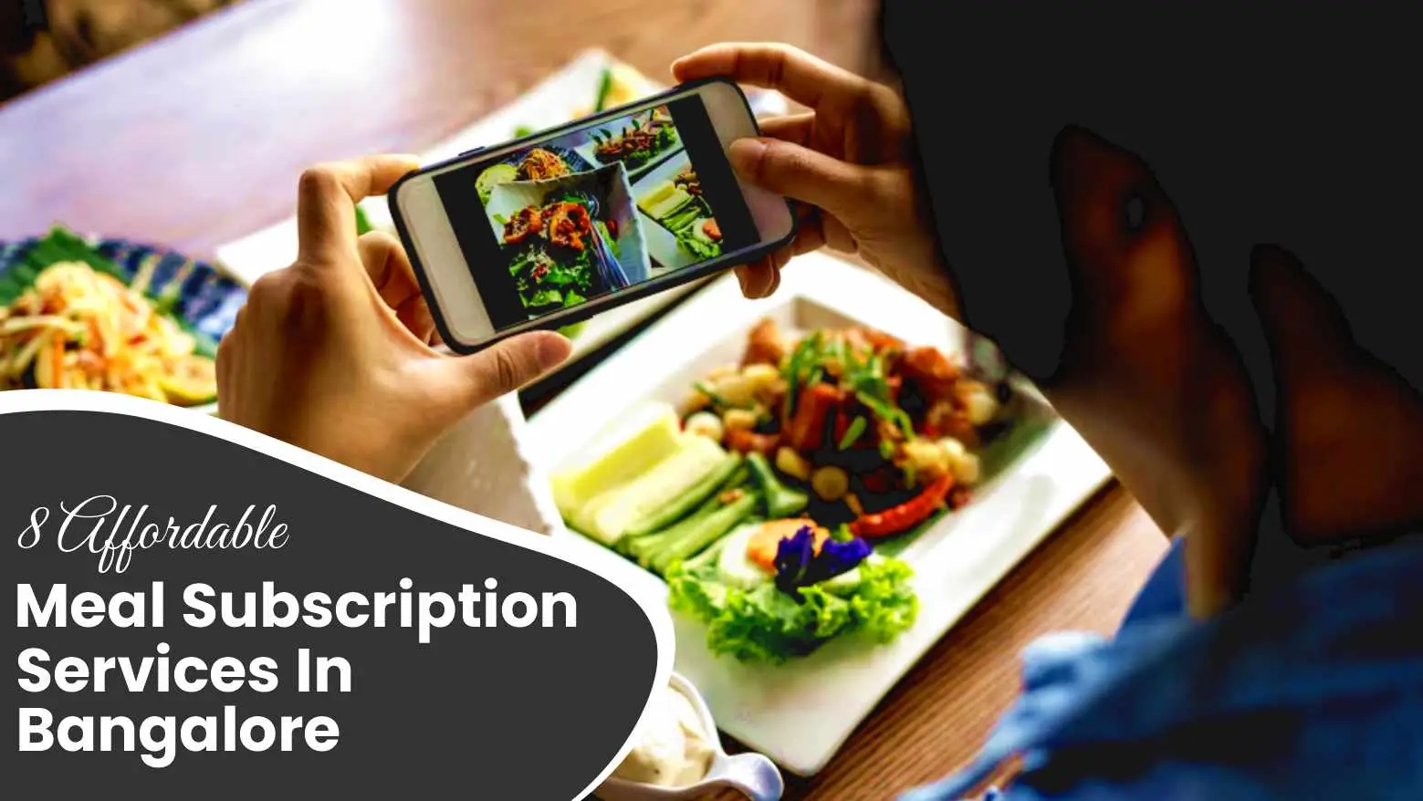 8 Affordable Meal Subscription Services In Bangalore For Healthy Eating & Happy Wallets!