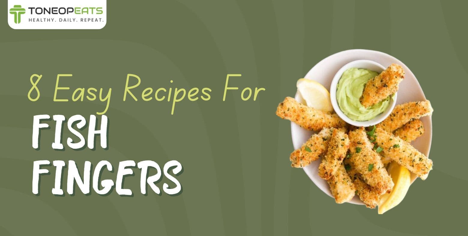 8 Easy Recipes For Fish Fingers: Healthy Ingredients & Best Ways To Cook!