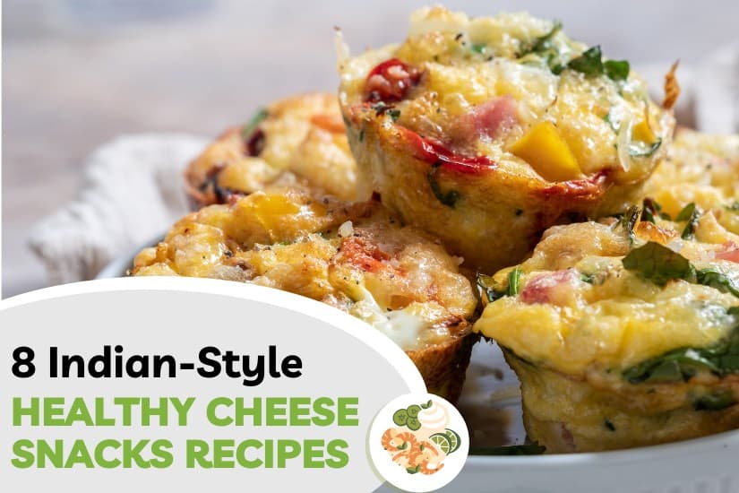 8 Indian-Style Cheese Recipes For Snacks That Are Healthy & Irresistible!