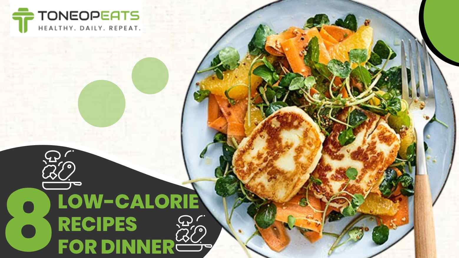 8 Low-Calorie Recipes For Dinner With 100 And 500 Calories Vegan Food Choices!