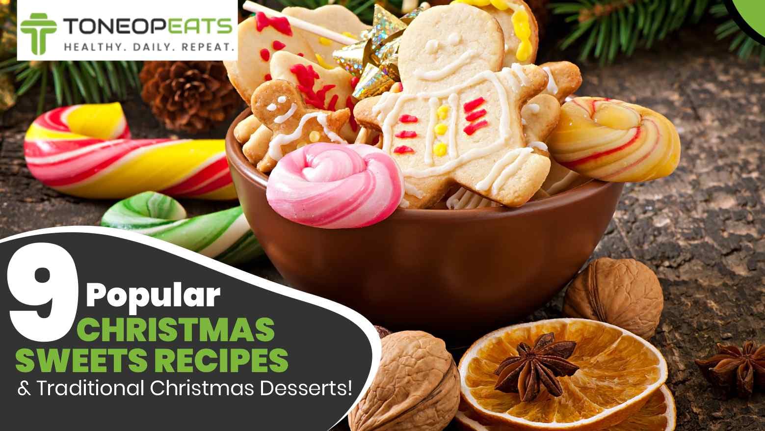 9 Popular Christmas Sweet Recipes & Traditional Christmas Desserts!