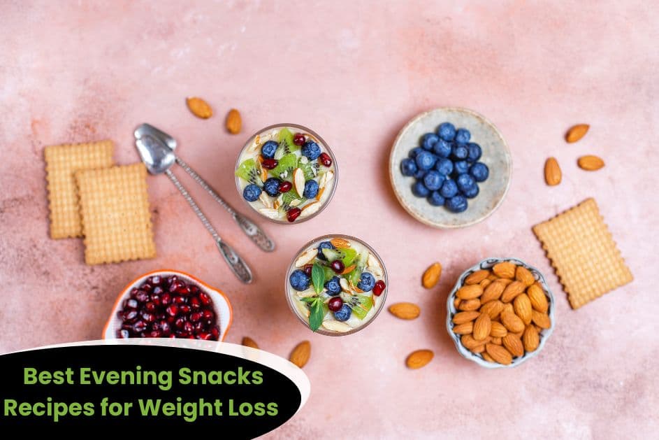Best Evening Snacks Recipes for Weight Loss