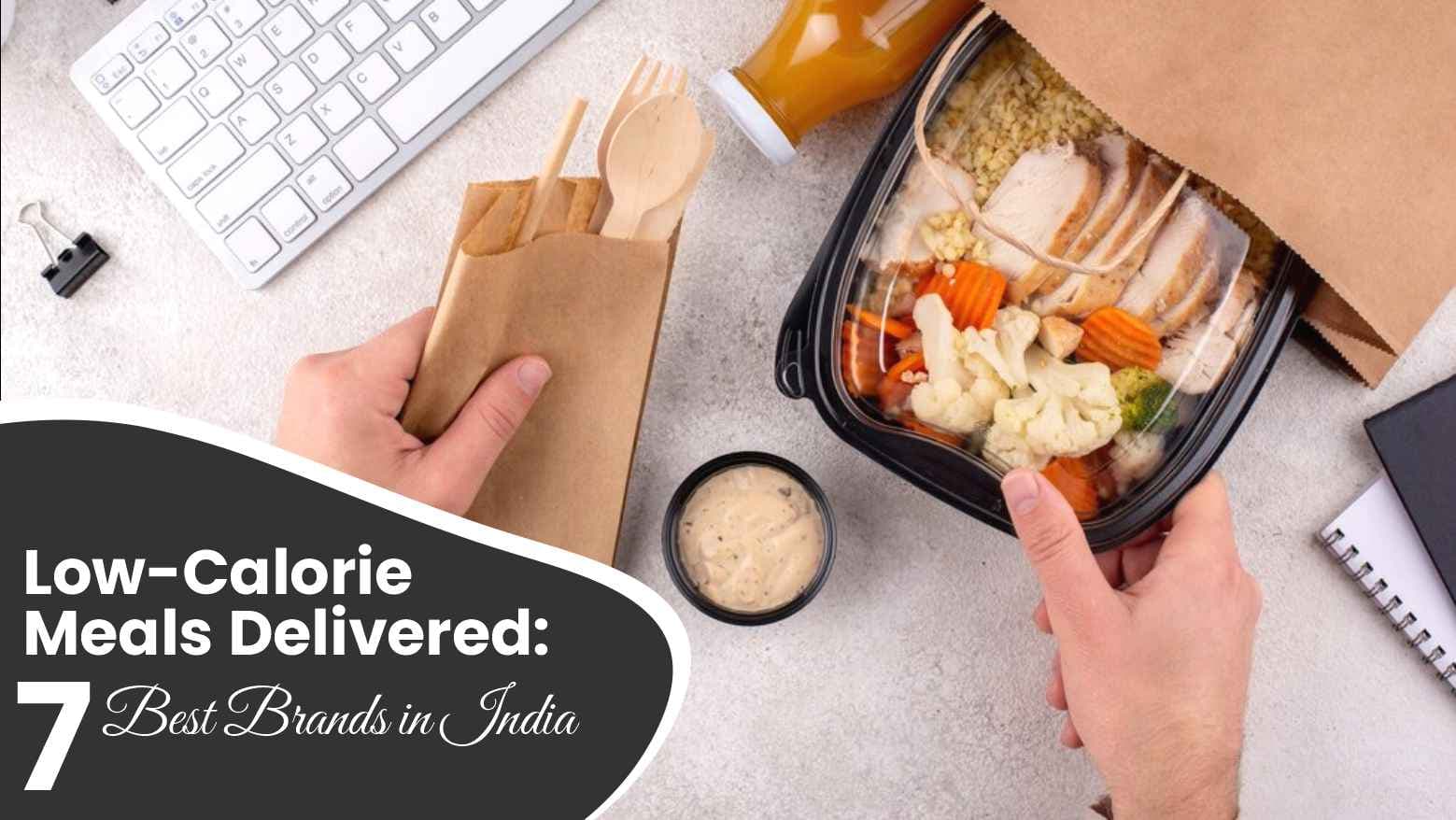 Low-Calorie Meals Delivered: Our Pick of the 7 Best Brands in India