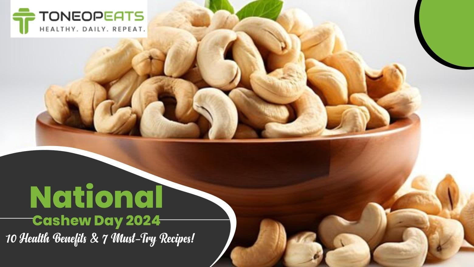 National Cashew Day 2024: Significance, 10 Cashew Health Benefits & 7 Recipes To Try!