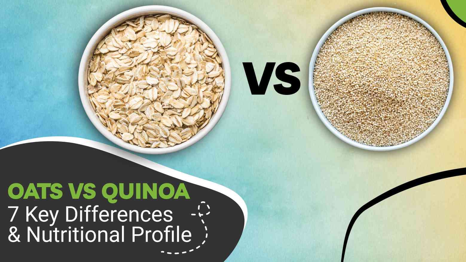 Oats Vs Quinoa 7 Key Differences & Nutritional Profile