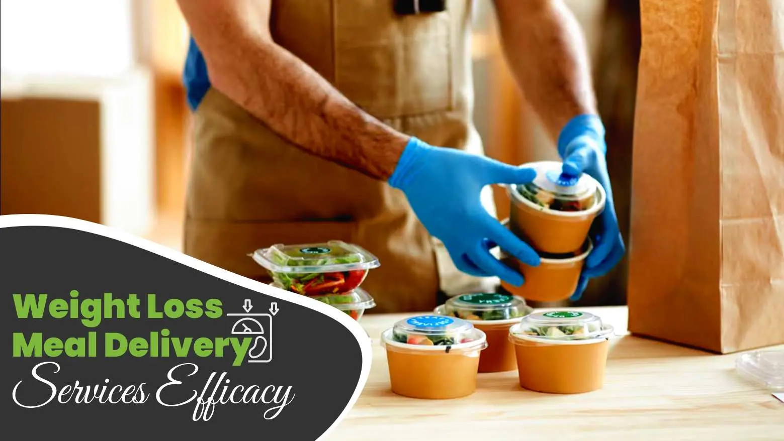 How Weight Loss Meal Delivery Services Work & Are They Effective?