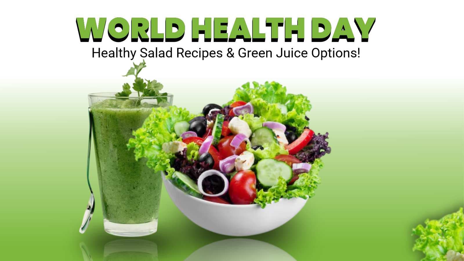 World Health Day 5 Easy, Healthy Salad Recipes & Green Juice Options