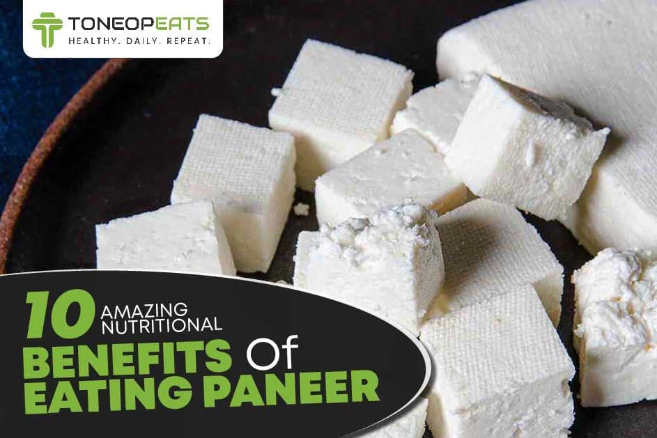 10 Amazing Nutritional Benefits Of Eating Paneer: A Protein-Packed Powerhouse For Your Diet!