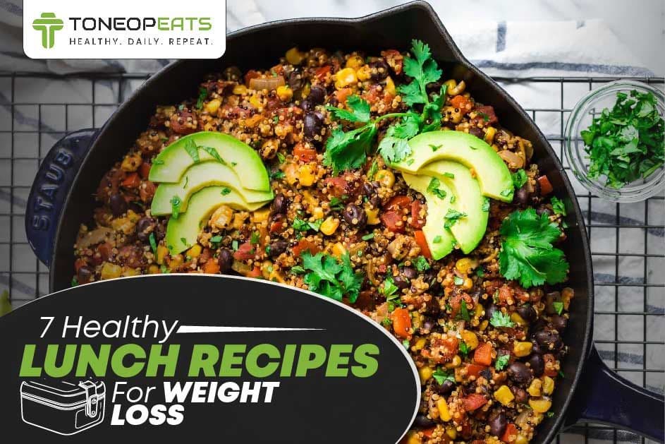 7 Healthy Lunch Recipes For Weight Loss With Best Meals To Lose Belly Fat!