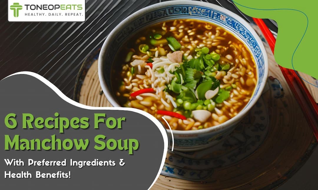 6 Recipes For Manchow Soup & Health Benefits | ToneOp Eats